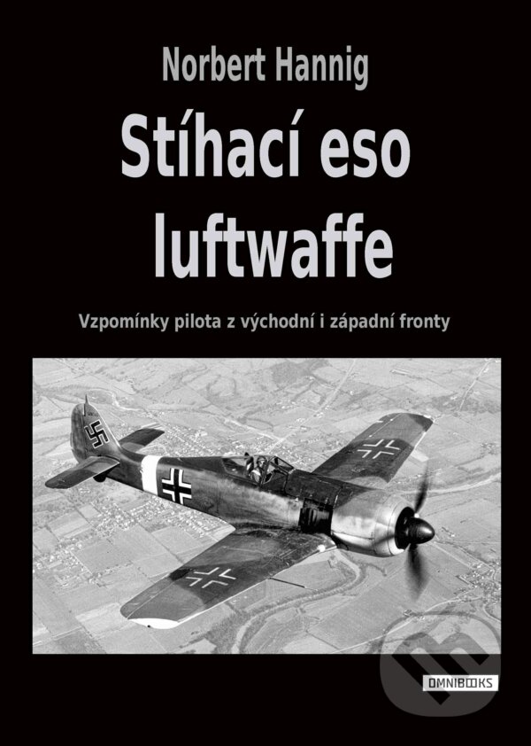 E-kniha: Stíhací eso luftwaffe (Norbert Hannig). Omnibooks, 2026 E-kniha: Stíhací eso luftwaffe (Norbert Hannig). Omnibooks, 2026