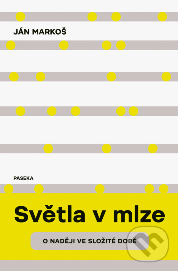 E-kniha: Světla v mlze (Ján Markoš). Paseka, 2025 E-kniha: Světla v mlze (Ján Markoš). Paseka, 2025
