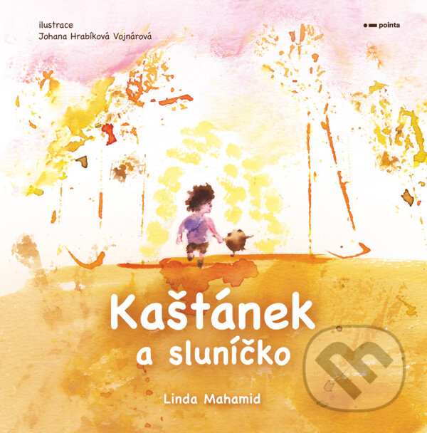 E-kniha: Kaštánek a sluníčko (Linda Mahamid). Pointa, 2026 E-kniha: Kaštánek a sluníčko (Linda Mahamid). Pointa, 2026