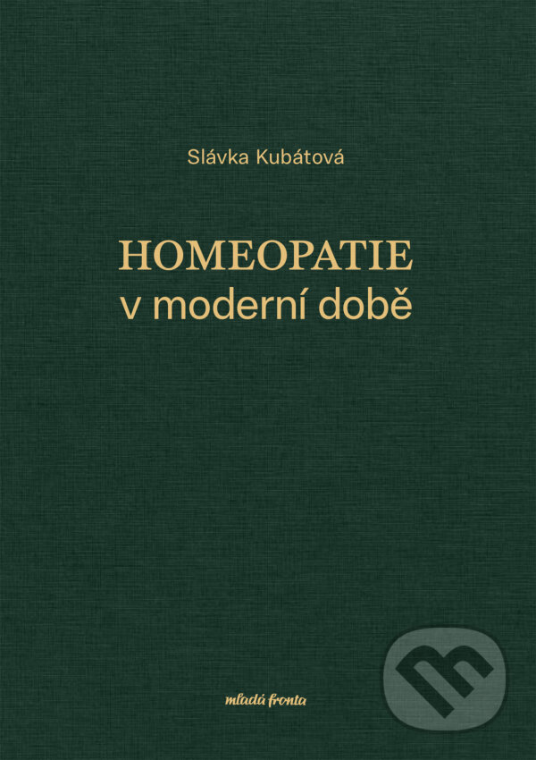 E-kniha: Homeopatie v moderní době (Slávka Kubátová). Mladá fronta, 2026 E-kniha: Homeopatie v moderní době (Slávka Kubátová). Mladá fronta, 2026