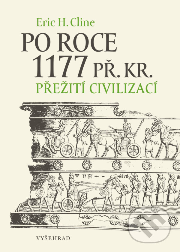 E-kniha: Po roce 1177 př. Kr. (Eric H. Cline). Vyšehrad, 2026 E-kniha: Po roce 1177 př. Kr. (Eric H. Cline). Vyšehrad, 2026