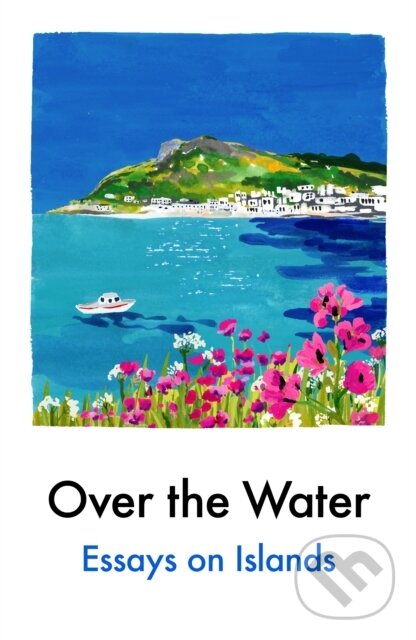 Kniha: Over the Water (Various). Daunt Books, 2026 Kniha: Over the Water (Various). Daunt Books, 2026