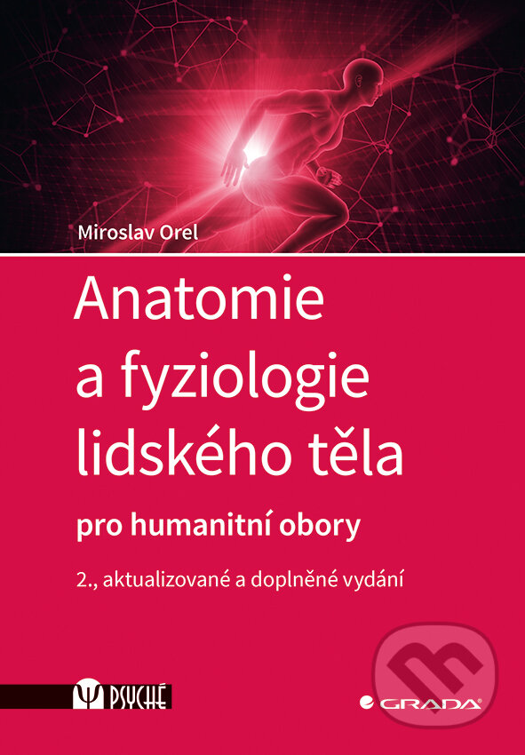 Kniha: Anatomie a fyziologie lidského těla (Miroslav Orel). Grada, 2026 Kniha: Anatomie a fyziologie lidského těla (Miroslav Orel). Grada, 2026