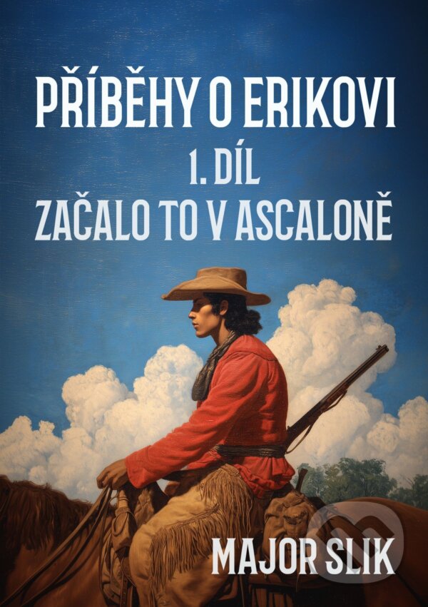 E-kniha: Příběhy o Erikovi 1 (Major Slik). E-knihy jedou, 2026 E-kniha: Příběhy o Erikovi 1 (Major Slik). E-knihy jedou, 2026