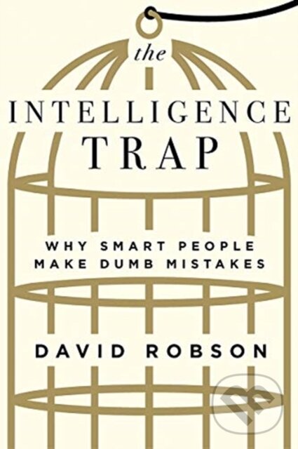 Kniha: The Intelligence Trap (David Robson). WW Norton & Co, 2019 Kniha: The Intelligence Trap (David Robson). WW Norton & Co, 2019