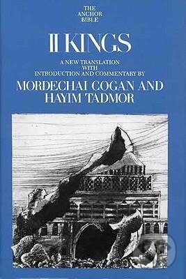 Kniha: II Kings (Mordechai Cogan). Yale University Press, 1988 Kniha: II Kings (Mordechai Cogan). Yale University Press, 1988