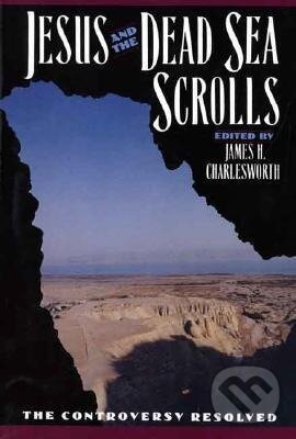 Kniha: Jesus and the Dead Sea Scrolls (James H. Charlesworth). Yale University Press, 1992 Kniha: Jesus and the Dead Sea Scrolls (James H. Charlesworth). Yale University Press, 1992