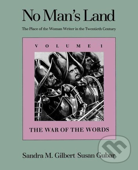 Kniha: No Man's Land (Sandra M. Gilbert). Yale University Press, 1988 Kniha: No Man's Land (Sandra M. Gilbert). Yale University Press, 1988