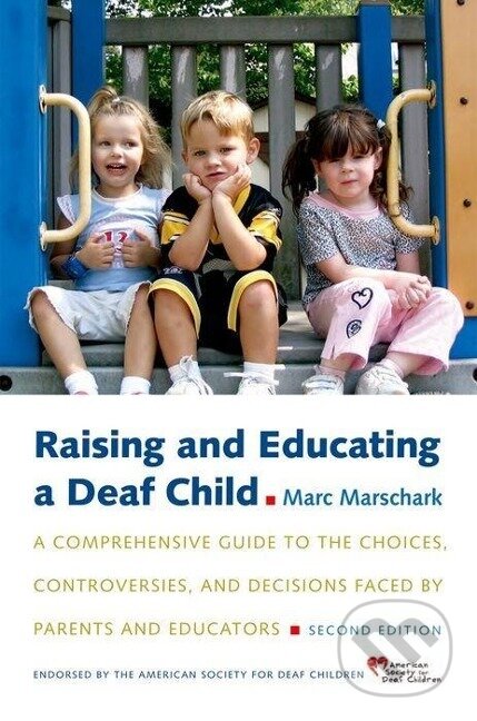 Kniha: Raising and Educating a Deaf Child (Marc Marschark). Oxford University Press, 2009 Kniha: Raising and Educating a Deaf Child (Marc Marschark). Oxford University Press, 2009
