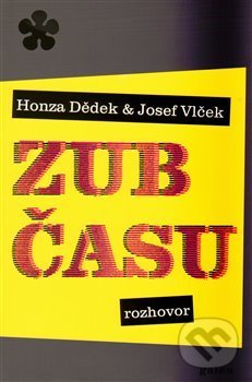 Kniha: Zub času (Honza Dědek a Josef Vlček). Galén, 2012 Kniha: Zub času (Honza Dědek a Josef Vlček). Galén, 2012