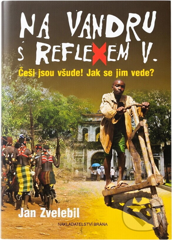 Kniha: Na vandru s Reflexem V. (Jan Zvelebil a Zvelebil Jan). Brána, 2010 Kniha: Na vandru s Reflexem V. (Jan Zvelebil a Zvelebil Jan). Brána, 2010