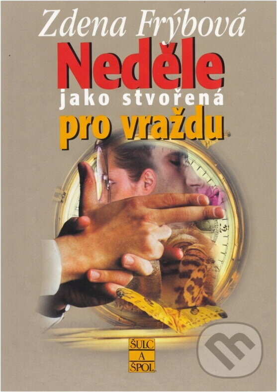 Kniha: Neděle jako stvořená pro vraždu (Zdena Frýbová). , 2003 Kniha: Neděle jako stvořená pro vraždu (Zdena Frýbová). , 2003