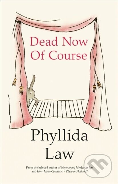 Kniha: Dead Now Of Course (Phyllida Law). Fourth Estate, 2019 Kniha: Dead Now Of Course (Phyllida Law). Fourth Estate, 2019