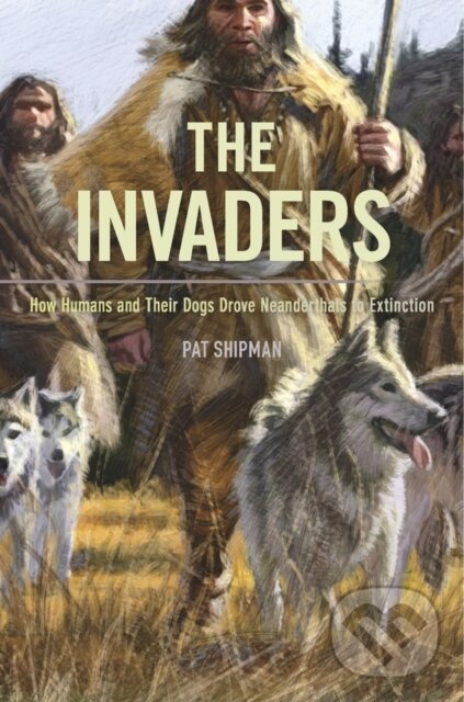 Kniha: The Invaders (Pat Shipman). The Belknap, 2017 Kniha: The Invaders (Pat Shipman). The Belknap, 2017