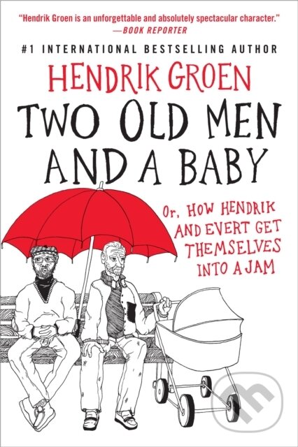 Kniha: Two Old Men and a Baby (Hendrik Groen). Grand Central Publishing, 2021 Kniha: Two Old Men and a Baby (Hendrik Groen). Grand Central Publishing, 2021