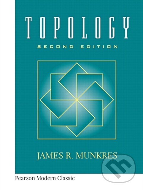 Kniha: Topology (Classic Version) (James Munkres). Pearson, 2017 Kniha: Topology (Classic Version) (James Munkres). Pearson, 2017