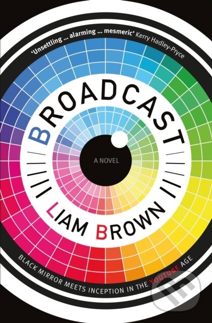 Kniha: Broadcast (Liam Brown). Legend Press Ltd, 2017 Kniha: Broadcast (Liam Brown). Legend Press Ltd, 2017