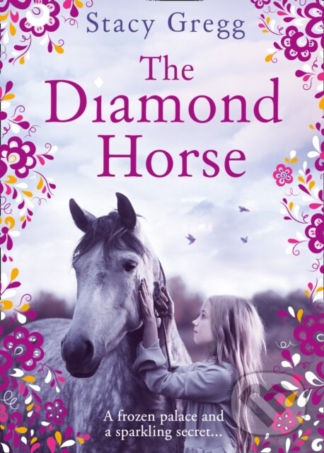 Kniha: The Diamond Horse (Stacy Gregg). HarperCollins, 2017 Kniha: The Diamond Horse (Stacy Gregg). HarperCollins, 2017