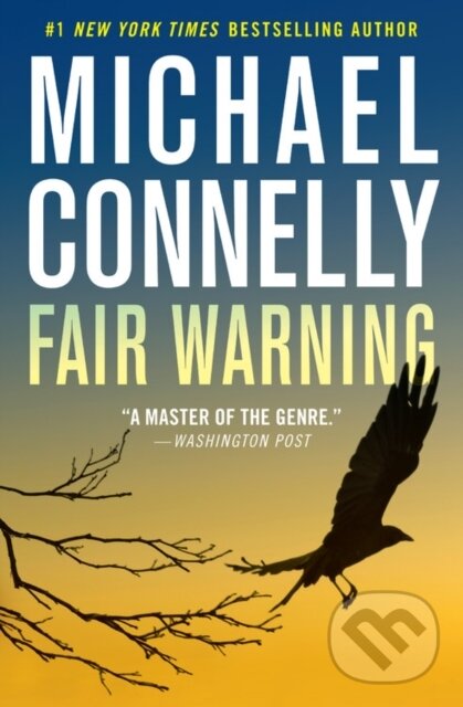 Kniha: Fair Warning (Michael Connelly). Little, Brown, 2021 Kniha: Fair Warning (Michael Connelly). Little, Brown, 2021