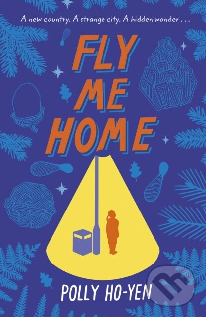 Kniha: Fly Me Home (Polly Ho-Yen). Corgi Books, 2017 Kniha: Fly Me Home (Polly Ho-Yen). Corgi Books, 2017
