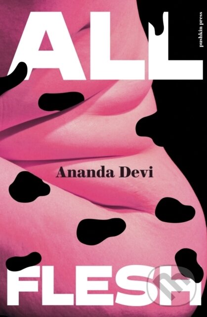 Kniha: All Flesh (Ananda Devi). Pushkin Press, 2026 Kniha: All Flesh (Ananda Devi). Pushkin Press, 2026