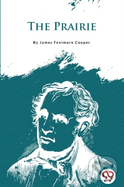 Kniha: The Prairie (James Fenimore Cooper). Double 9 Books LLP, 2022 Kniha: The Prairie (James Fenimore Cooper). Double 9 Books LLP, 2022