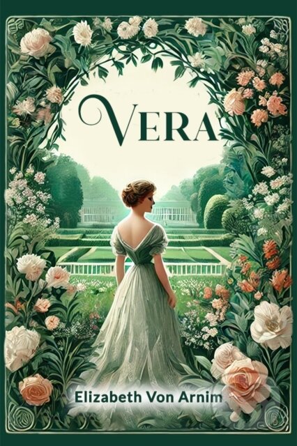 Kniha: Vera (Elizabeth Von Arnim). , 2024 Kniha: Vera (Elizabeth Von Arnim). , 2024