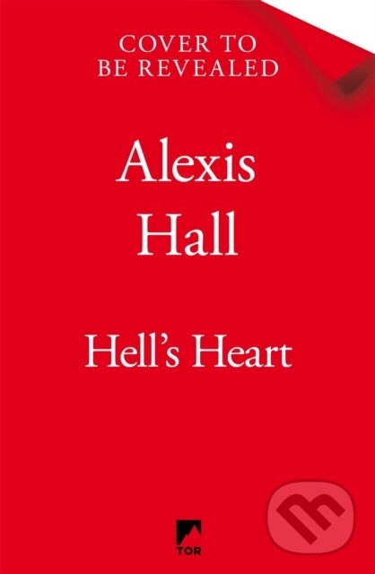 Kniha: Hell's Heart (Alexis Hall). Tor, 2026 Kniha: Hell's Heart (Alexis Hall). Tor, 2026