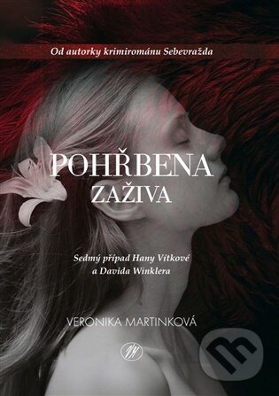 Kniha: Pohřbena zaživa (Veronika Martinková). VM knihy, 2026 Kniha: Pohřbena zaživa (Veronika Martinková). VM knihy, 2026