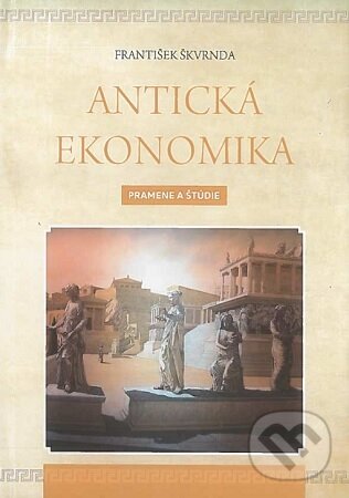 Kniha: Antická ekonomika (František Škvrnda). IRIS, 2025 Kniha: Antická ekonomika (František Škvrnda). IRIS, 2025