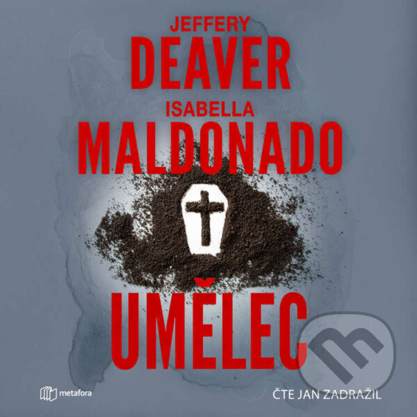 Audiokniha: Umělec (Jeffery Deaver a Isabella Maldonado). Metafora, 2026 Audiokniha: Umělec (Jeffery Deaver a Isabella Maldonado). Metafora, 2026