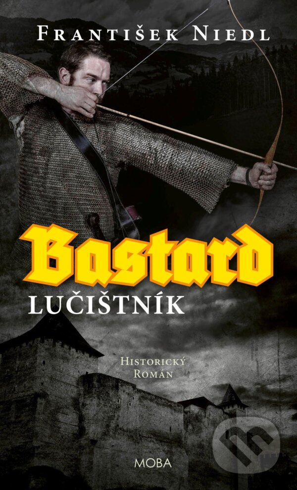 E-kniha: Bastard – lučištník (Judith Millidge a František Niedl). Moba, 2026 E-kniha: Bastard – lučištník (Judith Millidge a František Niedl). Moba, 2026