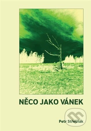 Kniha: Něco jako vánek (Petr Střešňák). Tofana, 2026 Kniha: Něco jako vánek (Petr Střešňák). Tofana, 2026