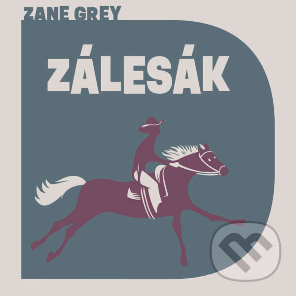 Audiokniha: Zálesák (Zane Grey). Tympanum, 2026 Audiokniha: Zálesák (Zane Grey). Tympanum, 2026