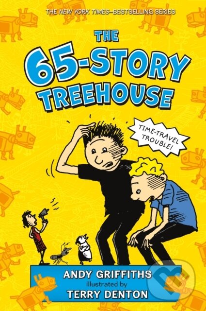 Kniha: The 65-Story Treehouse (Andy Griffiths). Feiwel and Friends, 2017 Kniha: The 65-Story Treehouse (Andy Griffiths). Feiwel and Friends, 2017