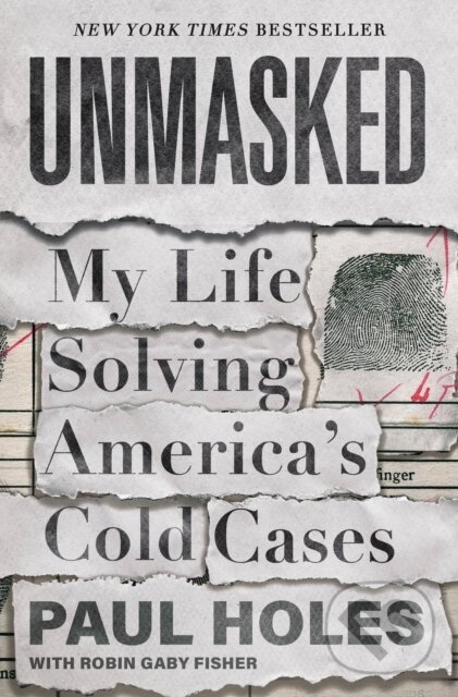 Kniha: Unmasked (Paul Holes). Celadon Books, 2022 Kniha: Unmasked (Paul Holes). Celadon Books, 2022