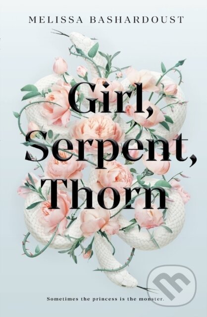Kniha: Girl, Serpent, Thorn (Melissa Bashardoust). Flatiron Books, 2023 Kniha: Girl, Serpent, Thorn (Melissa Bashardoust). Flatiron Books, 2023