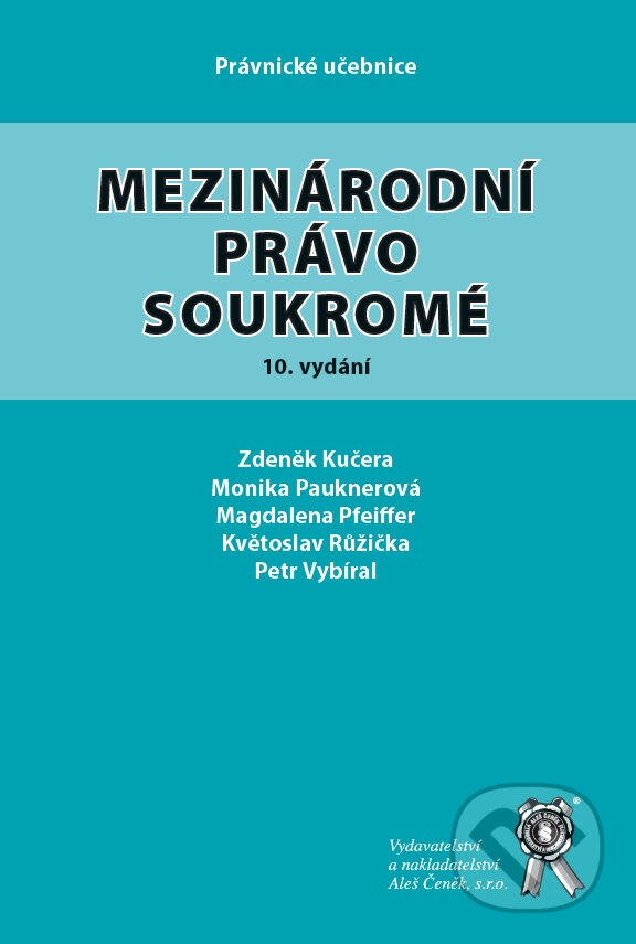 Kniha: Mezinárodní právo soukromé (Zdeněk Kučera, Monika Pauknerová, Magdalena Pfeiffer a Petr Vybíral). Aleš Čeněk, 2026 Kniha: Mezinárodní právo soukromé (Zdeněk Kučera, Monika Pauknerová, Magdalena Pfeiffer a Petr Vybíral). Aleš Čeněk, 2026