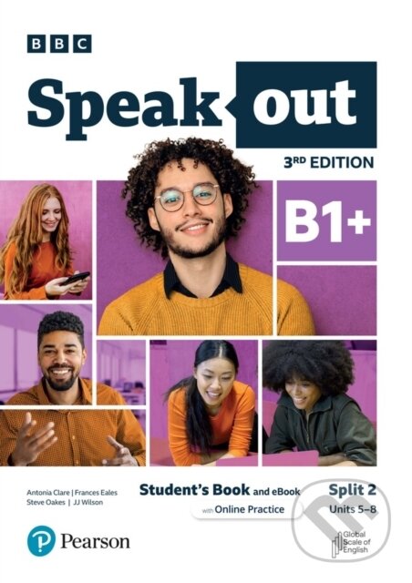 Kniha: Speakout 3rd Edition B1+ Split 2 Student´s Book with eBook and Online Practice (Antonia Clare, Steve Oakes, JJ Wilson a Frances Eales). Pearson, 2023 Kniha: Speakout 3rd Edition B1+ Split 2 Student´s Book with eBook and Online Practice (Antonia Clare, Steve Oakes, JJ Wilson a Frances Eales). Pearson, 2023