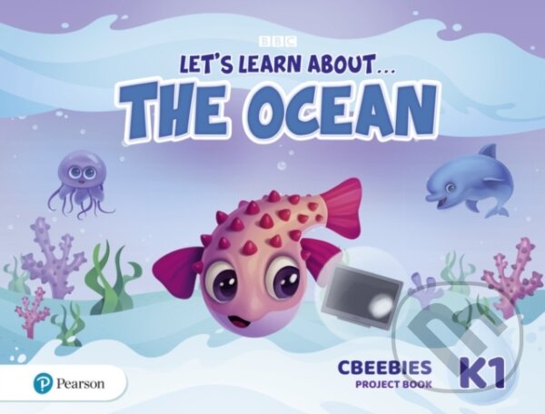 Kniha: Let´s Learn About the Ocean K1 CBeebies Project Book (Pearson). Pearson, 2020 Kniha: Let´s Learn About the Ocean K1 CBeebies Project Book (Pearson). Pearson, 2020
