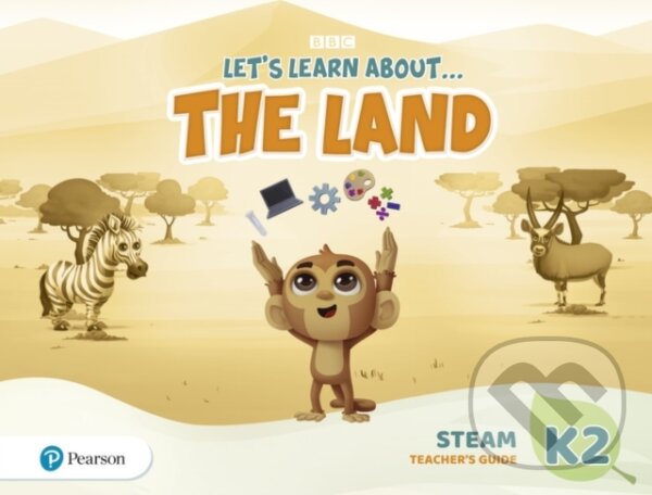 Kniha: Let´s Learn About the Land K2 STEAM Teacher´s Guide (Pearson). Pearson, 2020 Kniha: Let´s Learn About the Land K2 STEAM Teacher´s Guide (Pearson). Pearson, 2020