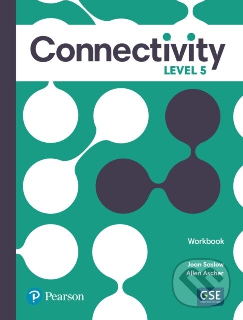 Kniha: Connectivity Level 5 Workbook (Allen Ascher a Joan Saslow). Pearson, 2022 Kniha: Connectivity Level 5 Workbook (Allen Ascher a Joan Saslow). Pearson, 2022