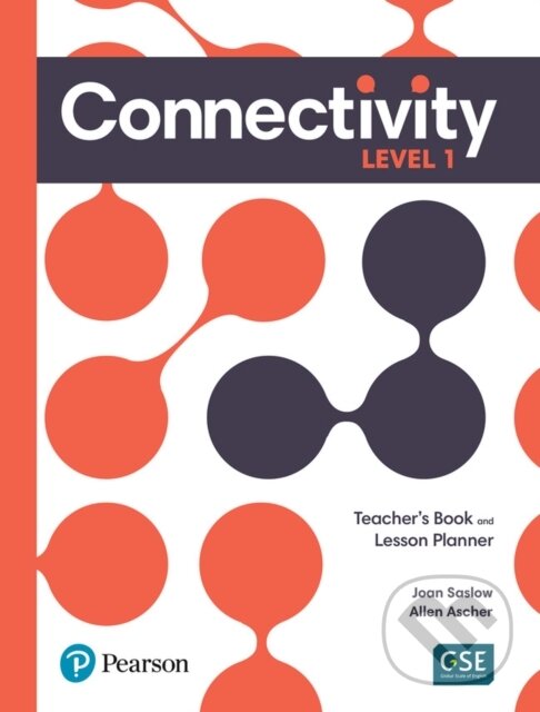 Kniha: Connectivity Level 1 Teacher´s Book and Lesson Planner (Allen Ascher a Joan Saslow). Pearson, 2022 Kniha: Connectivity Level 1 Teacher´s Book and Lesson Planner (Allen Ascher a Joan Saslow). Pearson, 2022