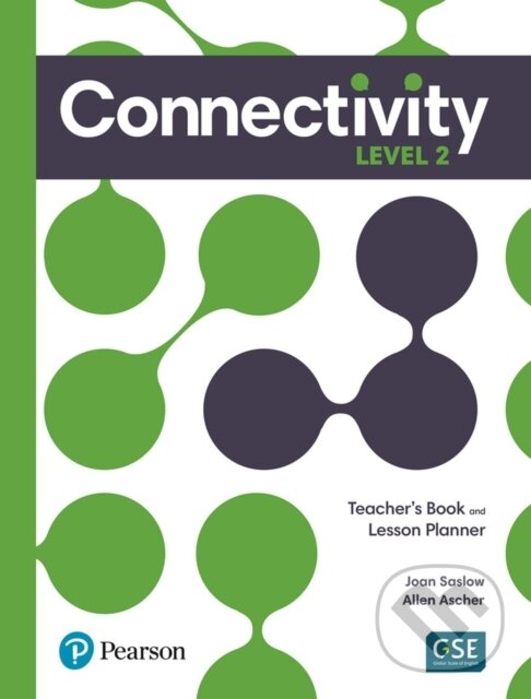 Kniha: Connectivity Level 2 Teacher´s Book and Lesson Planner (Allen Ascher a Joan Saslow). Pearson, 2022 Kniha: Connectivity Level 2 Teacher´s Book and Lesson Planner (Allen Ascher a Joan Saslow). Pearson, 2022