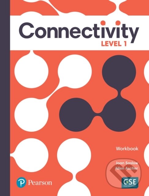 Kniha: Connectivity Level 1 Workbook (Allen Ascher a Joan Saslow). Pearson, 2022 Kniha: Connectivity Level 1 Workbook (Allen Ascher a Joan Saslow). Pearson, 2022