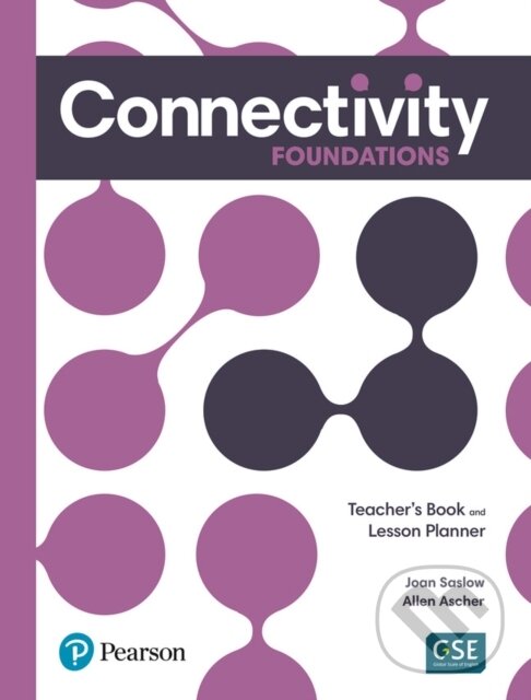Kniha: Connectivity Foundations Teacher´s Book and Lesson Planner (Allen Ascher a Joan Saslow). Pearson, 2022 Kniha: Connectivity Foundations Teacher´s Book and Lesson Planner (Allen Ascher a Joan Saslow). Pearson, 2022
