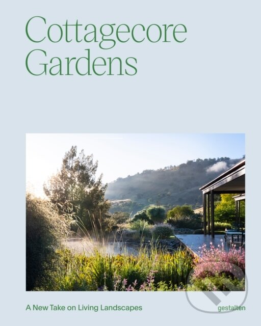 Kniha: Cottagecore Gardens (Gestalten). Die Gestalten Verlag, 2026 Kniha: Cottagecore Gardens (Gestalten). Die Gestalten Verlag, 2026