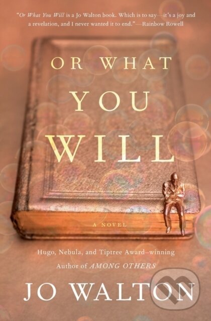 Kniha: Or What You Will (Jo Walton). St Martin's Press, 2021 Kniha: Or What You Will (Jo Walton). St Martin's Press, 2021