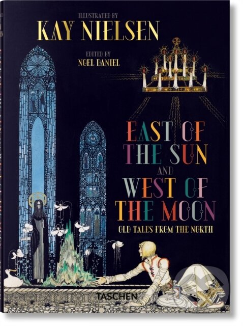 Kniha: Kay Nielsen (Noel Daniel). Taschen, 2018 Kniha: Kay Nielsen (Noel Daniel). Taschen, 2018