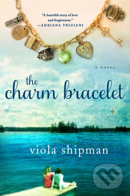 Kniha: The Charm Bracelet (Viola Shipman). , 2017 Kniha: The Charm Bracelet (Viola Shipman). , 2017